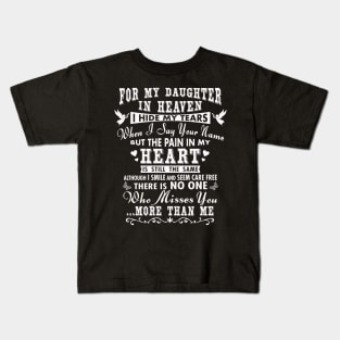 For My Daughter in Heaven, I Hide My Tears Kids T-Shirt